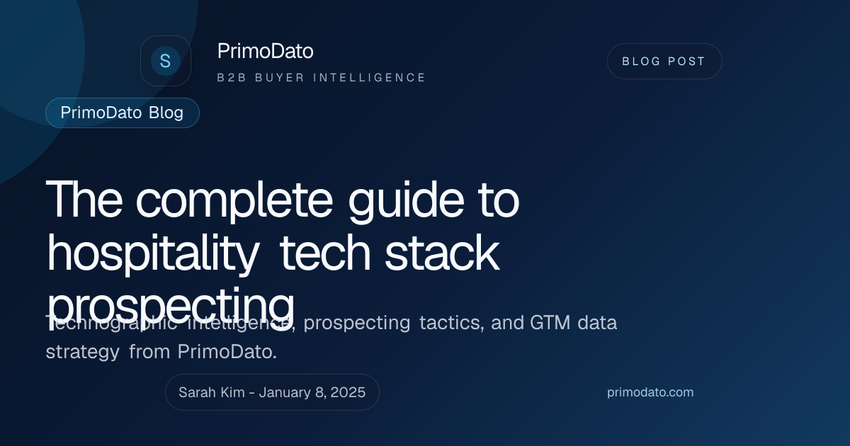 Complete Guide to Hospitality Tech Stack Prospecting | PrimoDato